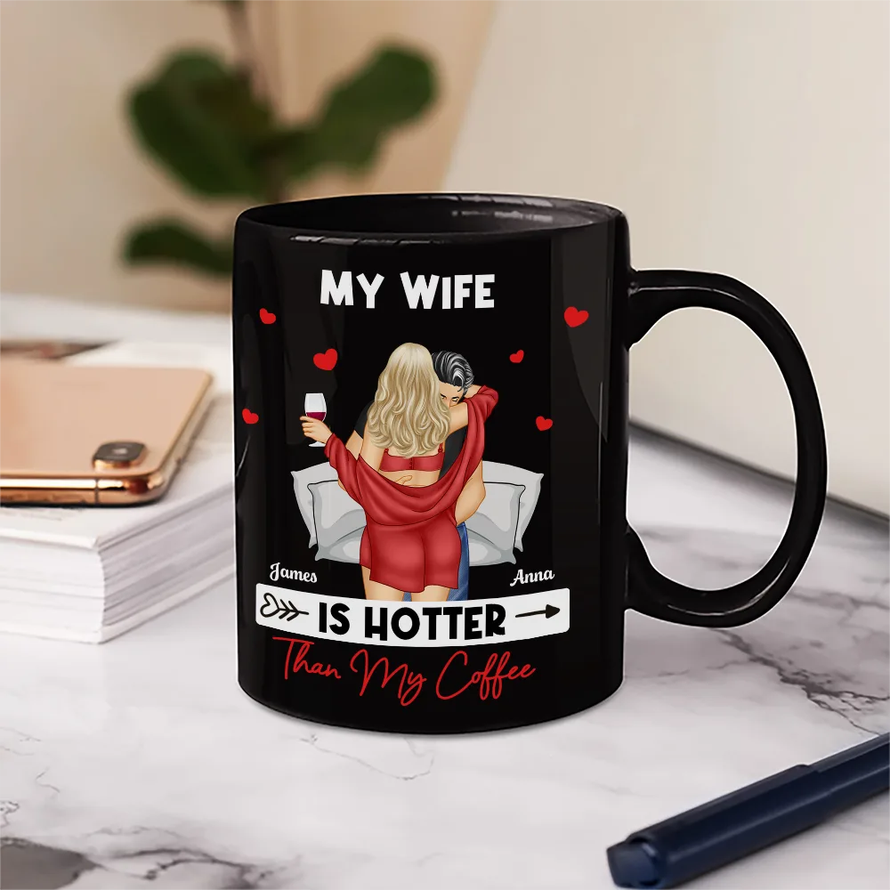 My Wife Is Hotter Than My Coffee - Personalized Mug