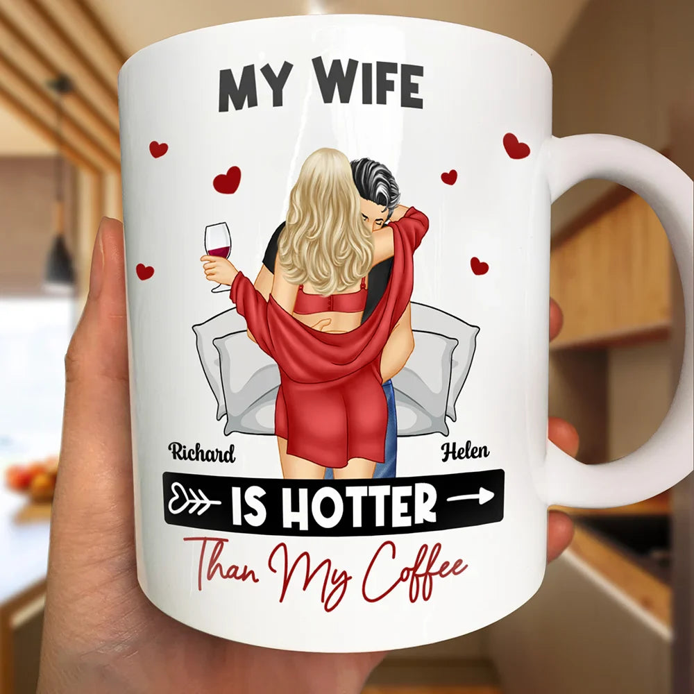 My Wife Is Hotter Than My Coffee - Personalized Mug