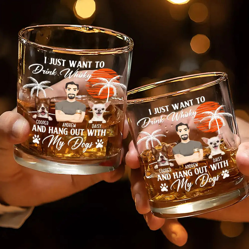 Pet Lovers, Pet Mom, Dog Lovers, Cat Lovers, Pet Dad - I Just Want To Drink - Personalized Whiskey Glass