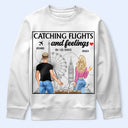 Gift For Couples,Gift For Husband,Gift For Wife,Gift For Boyfriend,Gift For Girlfriend,Travel - Catch Flights And Feelings - Personalized T Shirt