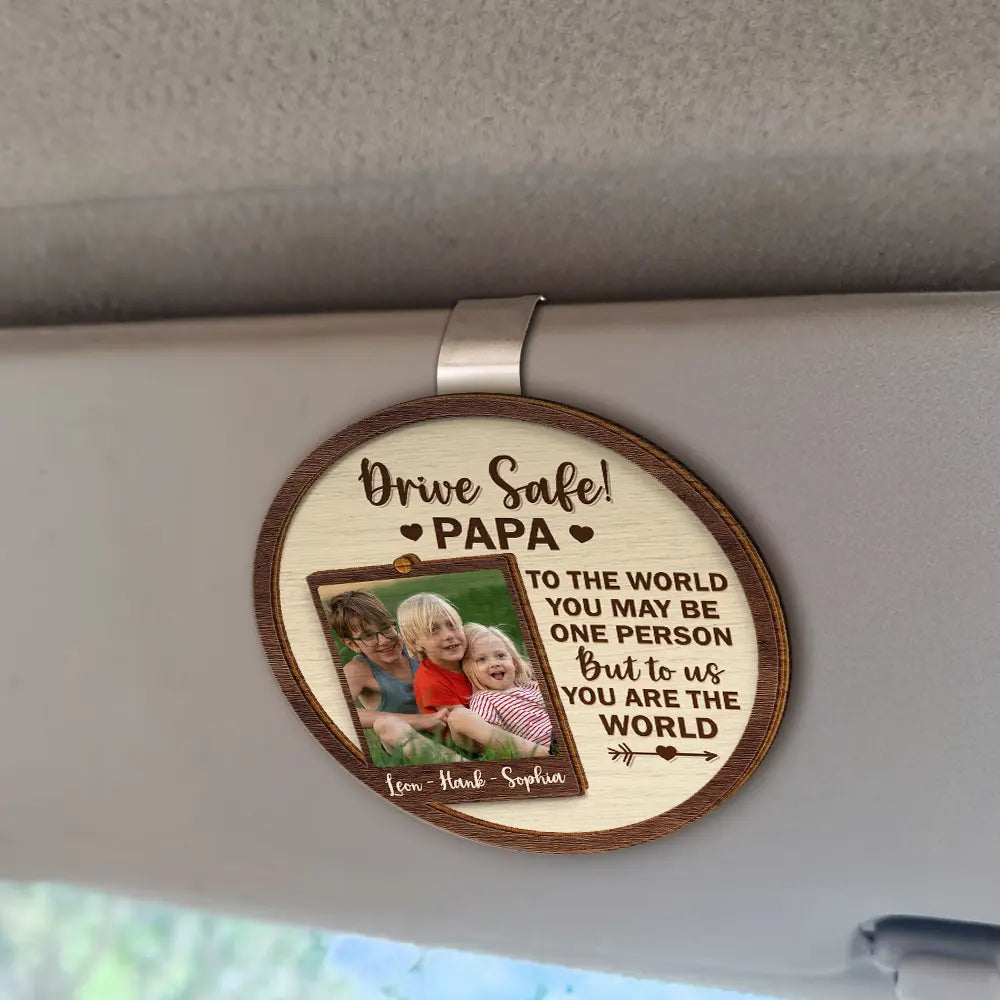Gift For Father,Happy,Gift For Grandpa - Custom Photo To The World You May Be One Person - Personalized Custom Shaped Car Visor Clip