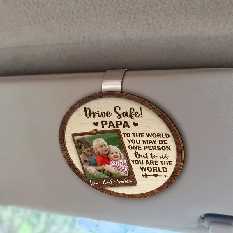 Gift For Father,Happy,Gift For Grandpa - Custom Photo To The World You May Be One Person - Personalized Custom Shaped Car Visor Clip