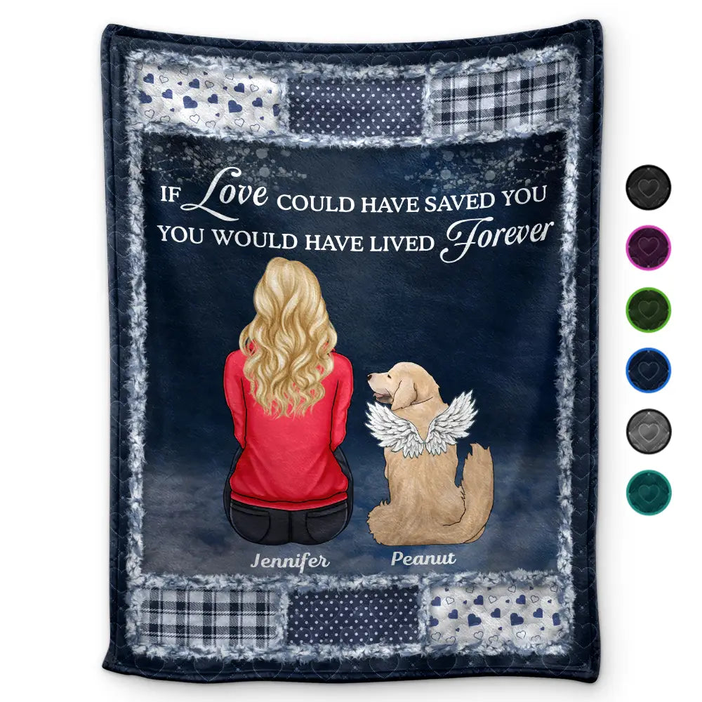 Memorial Dog Cat If Love Could Have Saved You - Personalized Fleece Blanket, Sherpa Blanket