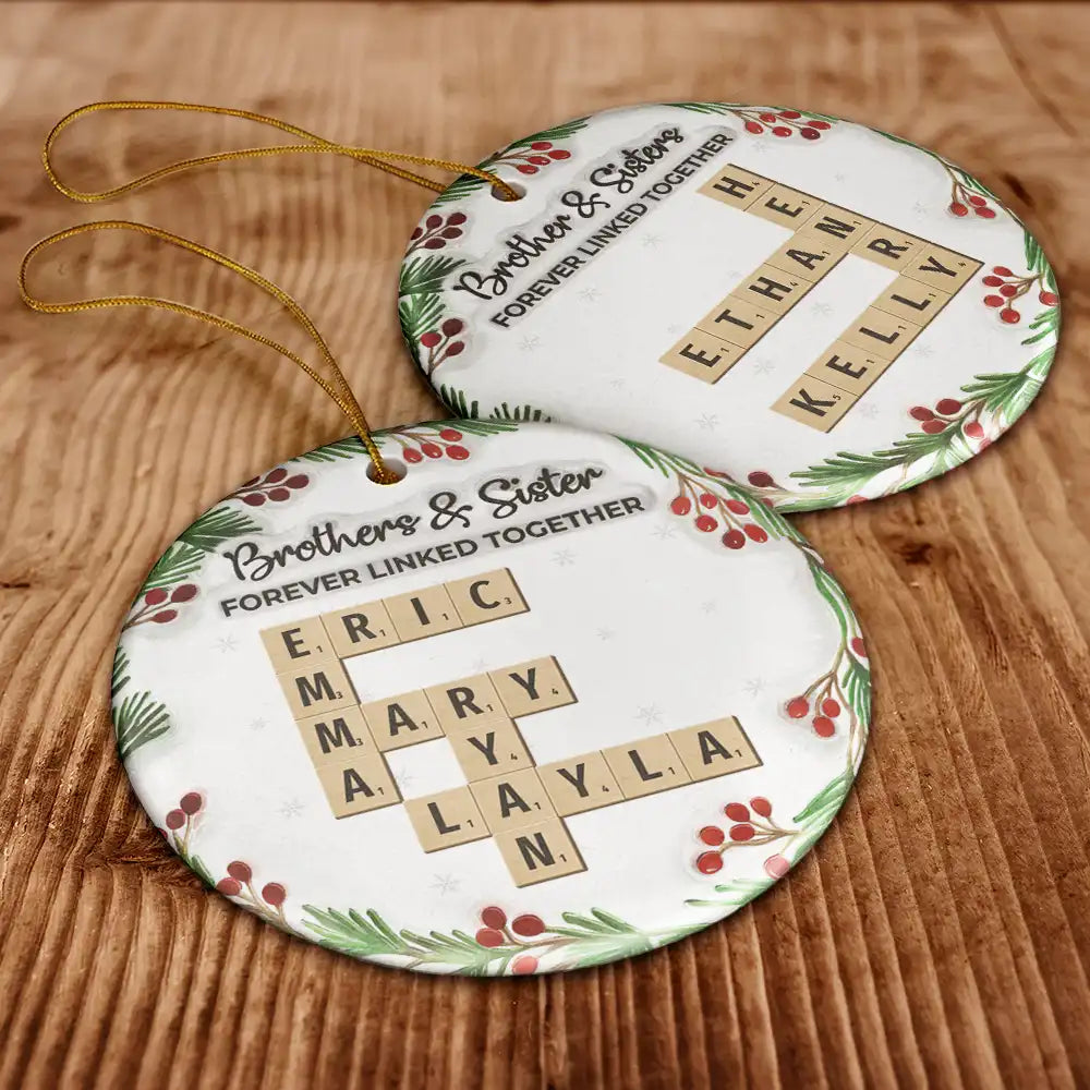 Gift For Sibling,Gift For Sisters,Gift For Brothers,Christmas,Happy - Crossword Brothers & Sisters Forever Linked Together 3D Inflated Effect - Personalized Circle Ceramic Ornament