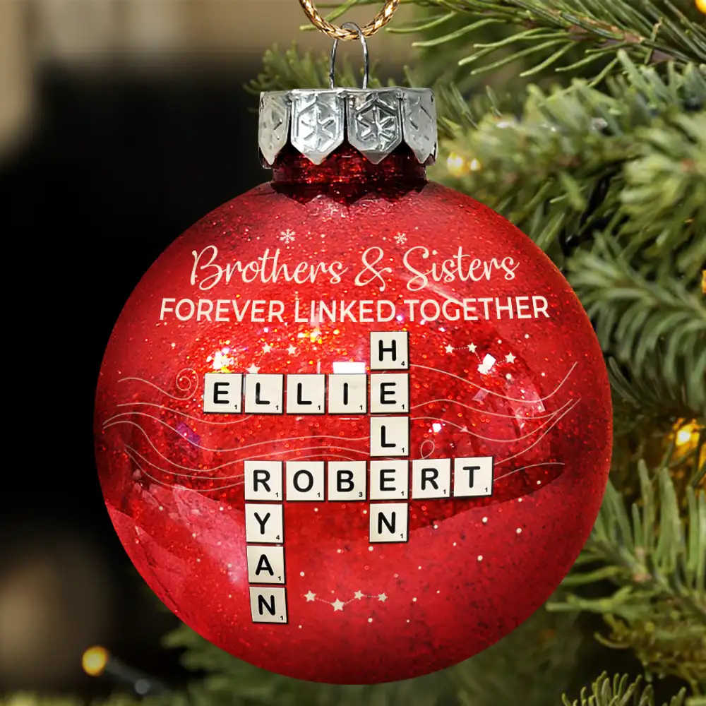 Gift For Sibling,Gift For Sisters,Gift For Brothers,Christmas,Happy - Crossword Brothers & Sisters Forever Linked Together - Personalized Ball Ornament