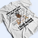 I Pet Cats I Read Books And I Know Things - Gift For Book Lovers, Cat Lovers - Personalized T Shirt