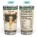 Teacher Nutrition Facts - Gift For Teacher - Personalized Tumbler