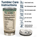 Teacher Nutrition Facts - Gift For Teacher - Personalized Tumbler