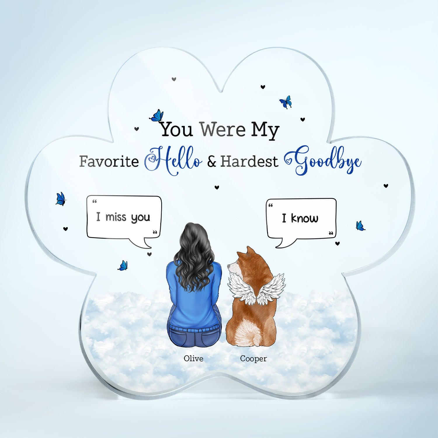 You Were My Favorite Hello And Hardest Goodbye - Memorial Gift - Personalized Paw Shaped Acrylic Plaque