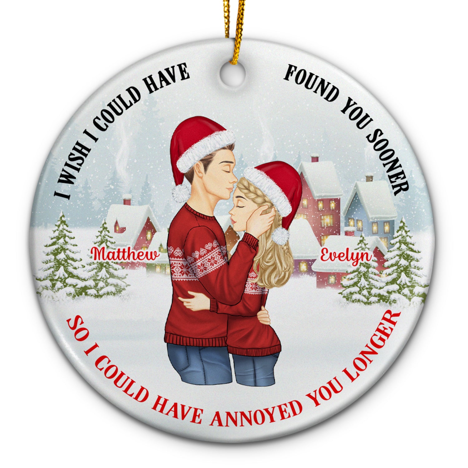 I Could Have Found You Sooner - Christmas, Gift For Couples - Personalized Circle Ceramic Ornament