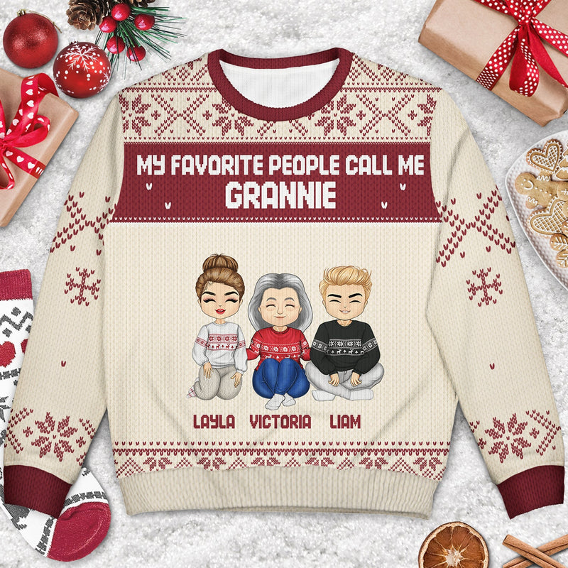 My Favorite People Call Me - Christmas Gift For Grandma, Mom - Personalized Unisex Ugly Sweater