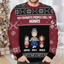 My Favorite People Call Me - Christmas Gift For Grandma, Mom - Personalized Unisex Ugly Sweater