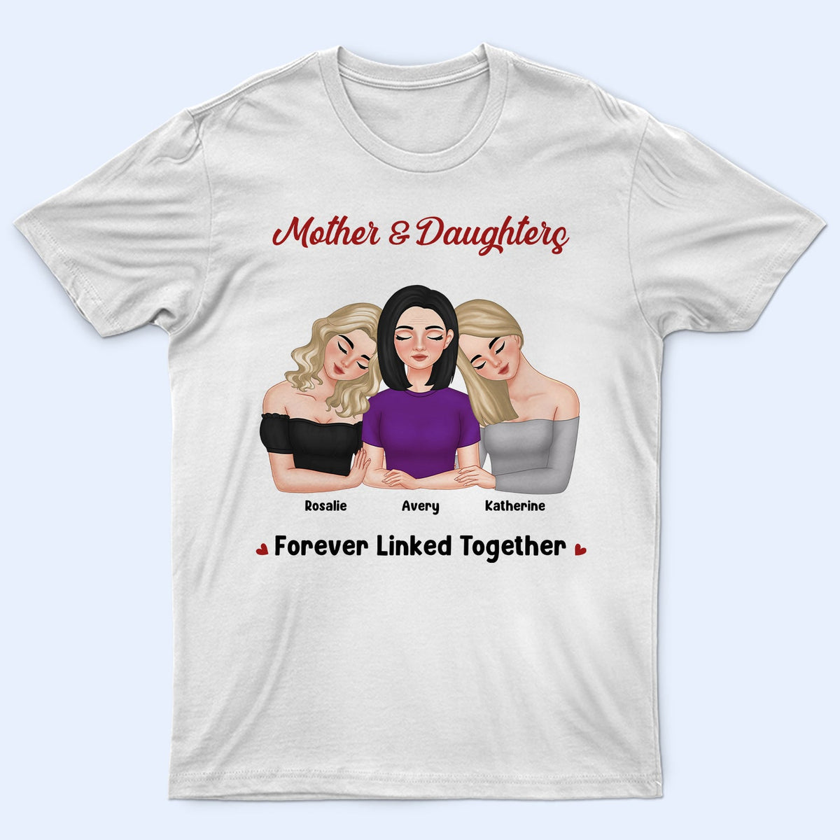 Mother And Daughter Forever Linked Together - Loving Gift For Mom - Personalized T Shirt