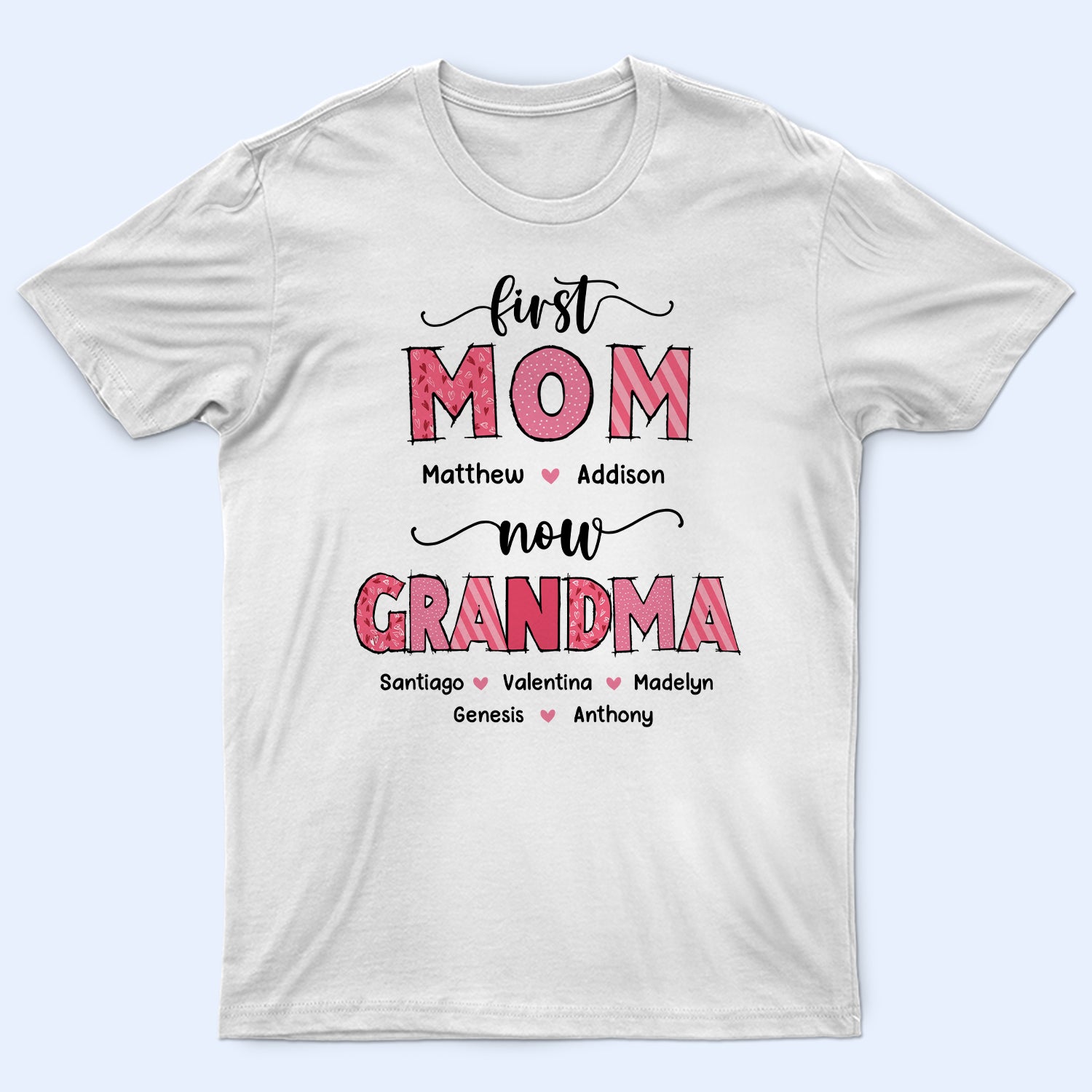 First Mom Now Grandma - Gift For Mother, Grandmother - Personalized T Shirt