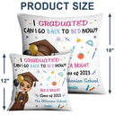 J'ai obtenu mon diplôme. Puis-je retourner au lit maintenant ? Cadeau de remise de diplôme, cadeau pour vous-même - Oreiller personnalisé