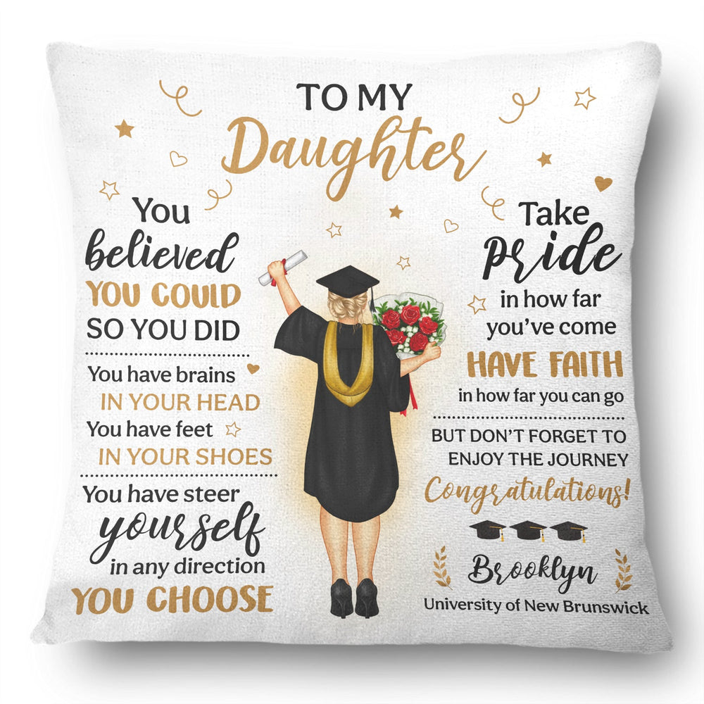 You Belived You Could So You Did - Graduation Gift For Daughter, Son - Personalized Pillow