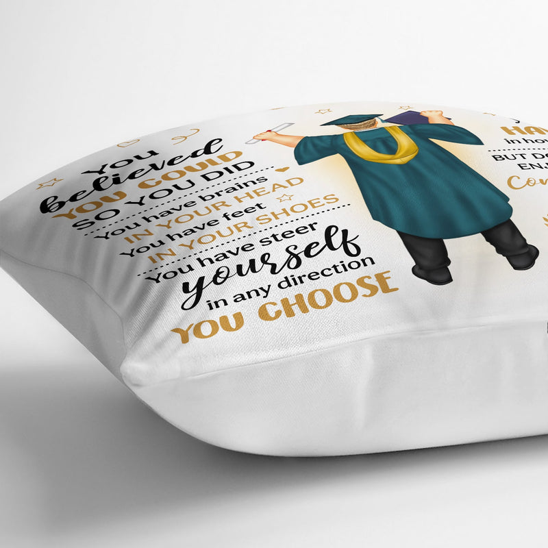 Vous avez cru que vous pouviez le faire, alors vous l'avez fait - Cadeau de remise de diplôme pour fille, fils - Oreiller personnalisé