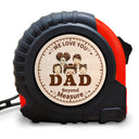 Dad Grandpa We Love You Beyond Measure - Gift For Father, Grandfather - Personalized Tape Measure