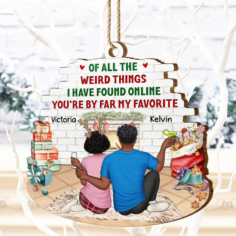 Of All The Weird Things I Have Found Online Couples Christmas - Personalized Custom Shaped Wooden Ornament