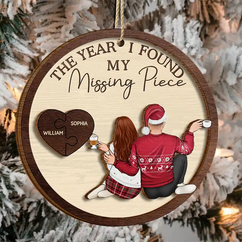 Christmas,Love,Gift For Couples,Gift For Husband,Gift For Wife,Gift For Boyfriend,Gift For Girlfriend,Anniversary - The Year I Found My Missing Piece Backside Couple - Personalized 2-Layered Wooden Ornament