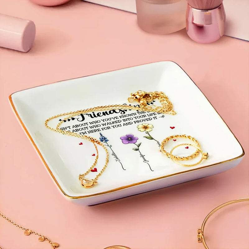 Gift For Bestie,Gift For Sisters,Love - Friendship I'm Here For You Birth Flower - Personalized Ring Dish
