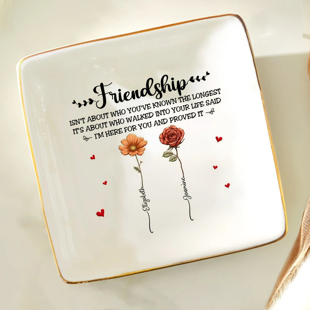 Gift For Bestie,Gift For Sisters,Love - Friendship I'm Here For You Birth Flower - Personalized Ring Dish