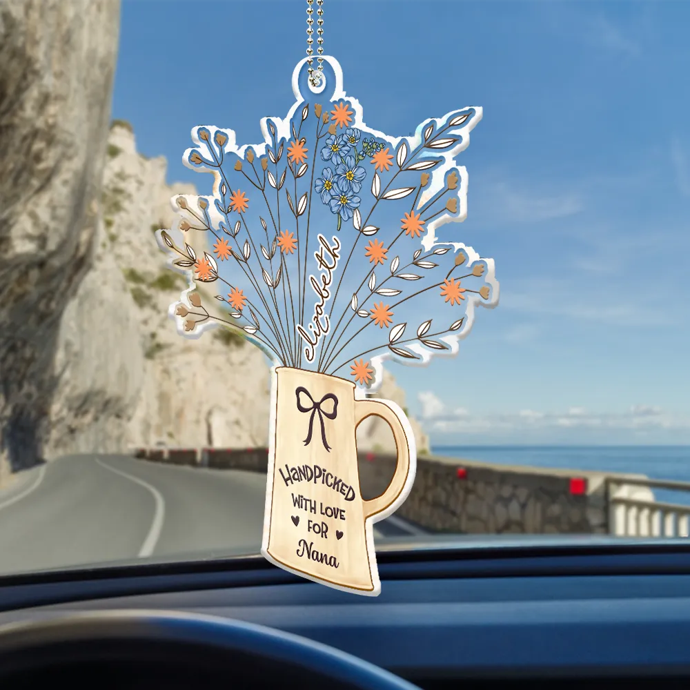 Gift For Mother, Gift For Grandma - Birth Flowers Handpicked With Love For Mom Mama Nana - Personalized Acrylic Car Hanger