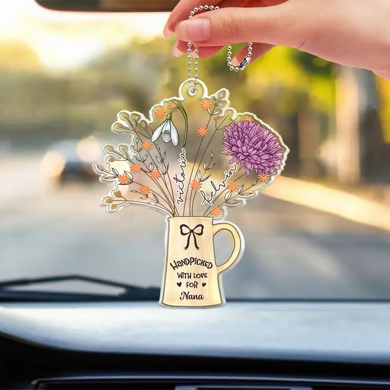 Gift For Mother, Gift For Grandma - Birth Flowers Handpicked With Love For Mom Mama Nana - Personalized Acrylic Car Hanger