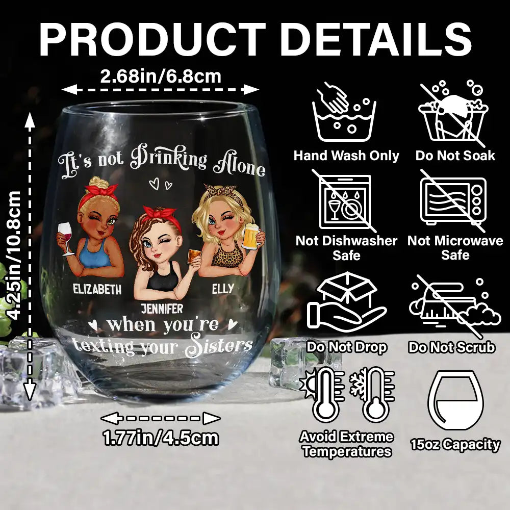 Gift For Bestie, Gift For Sisters, Gift For Sibling - Besties It's Not Drinking Alone - Personalized Stemless Wine Glass