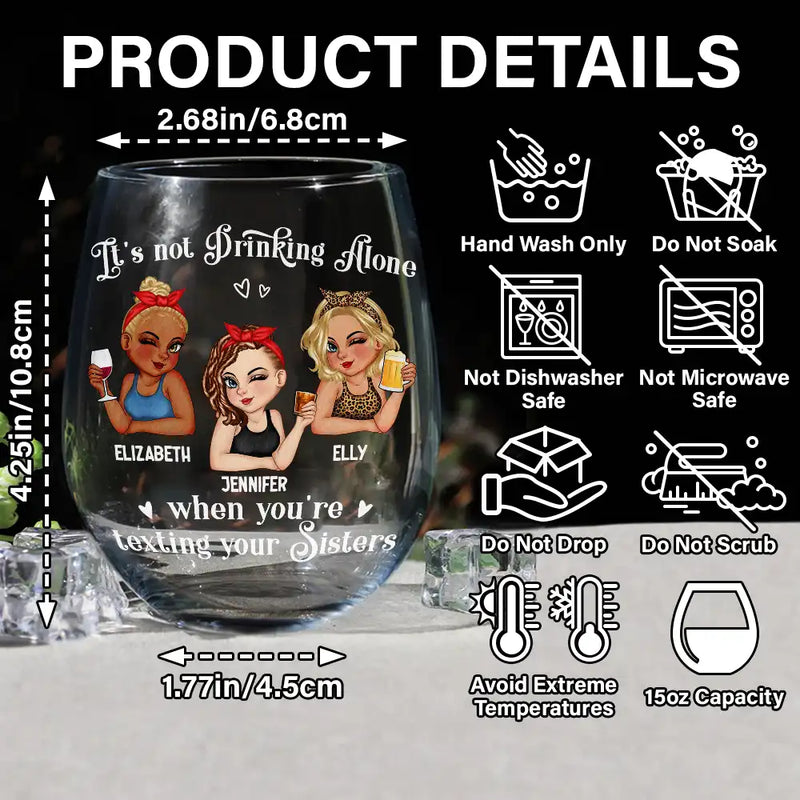 Gift For Bestie, Gift For Sisters, Gift For Sibling - Besties It's Not Drinking Alone - Personalized Stemless Wine Glass