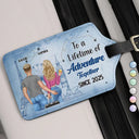 Travel, Gift For Couples, Gift For Husband, Gift For Wife, Gift For Boyfriend, Gift For Girlfriend - To A Lifetime Of Adventure Together - Personalized Luggage Tag
