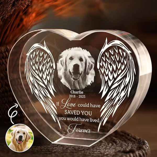 Memorial,Custom Photo,Sad,Pet Lovers - Custom Photo If Love Could Have Saved You - Personalized Crystal Heart