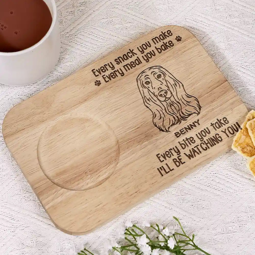 Dog Lovers,Dog Mom,Dog Dad,Pet Lovers,Pet Mom,Pet Dad - Every Bite You Take We Will Be Watching You - Personalized Serving Board With Cup Holder