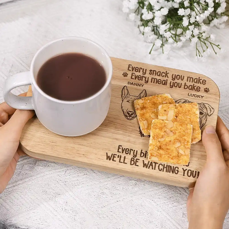 Dog Lovers,Dog Mom,Dog Dad,Pet Lovers,Pet Mom,Pet Dad - Every Bite You Take We Will Be Watching You - Personalized Serving Board With Cup Holder