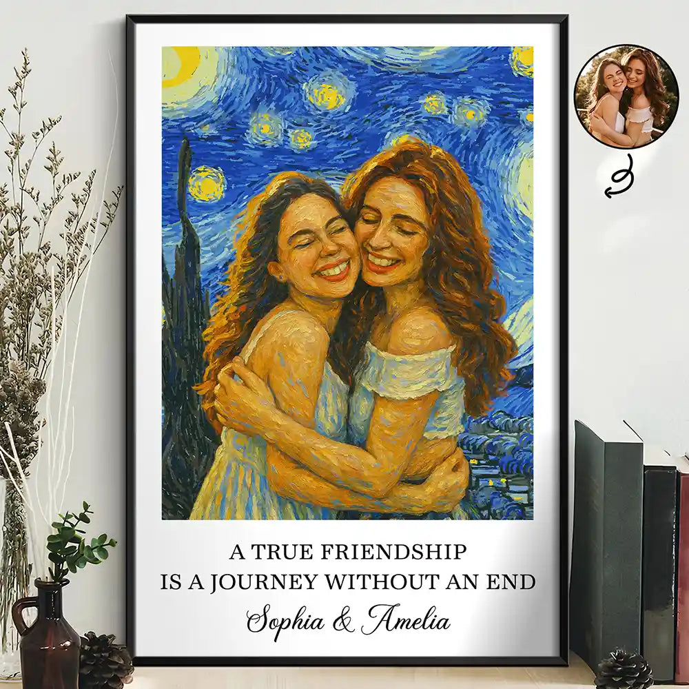 Gift For Bestie,Gift For Sisters,Happy,Custom Photo - Custom Photo A True Friendship Is A Journey Without An End Starry Night - Personalized Poster