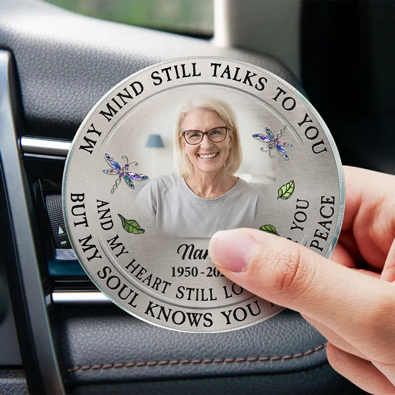 Memorial,Family,Parents,Gift For Grandparents,Custom Photo,Sad - Custom Photo Memorial My Mind Still Talks To You - Personalized Acrylic Car Vent Clip