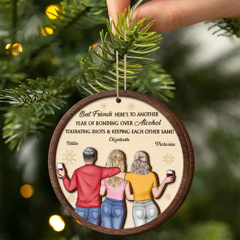 Gift For Bestie,Old Best friends,Gift For Sisters,Happy,Christmas - Best Friends Here's To Another Year Of Us - Personalized 2-Layered Wooden Ornament