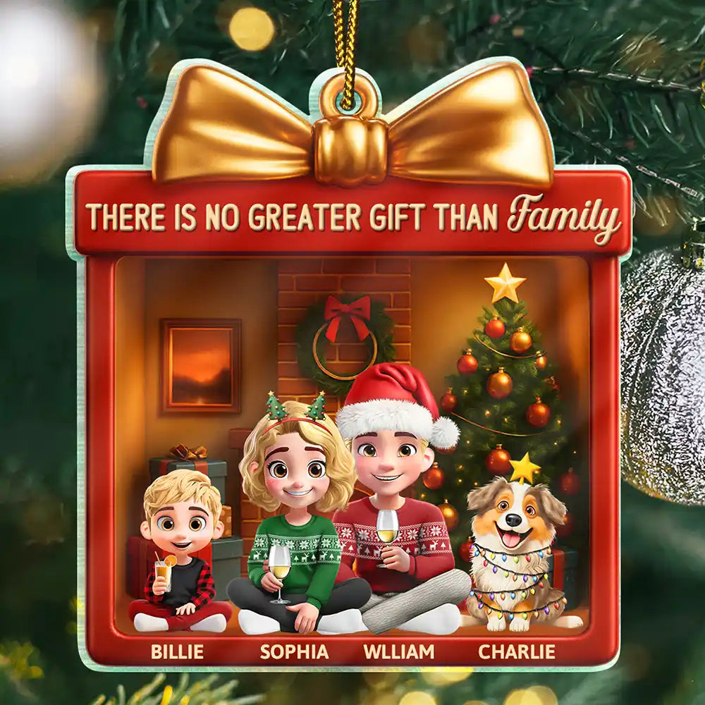 Happy,Christmas,Family,Parents,Gift For Kids,Pet Lovers,Dog Lovers - 3D Effect There Is No Greater Gift Than Family - Personalized Custom Shaped Acrylic Ornament