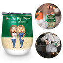 Work Made Us Colleagues Teacher - BFF Bestie Gift - Personalized Custom Wine Tumbler