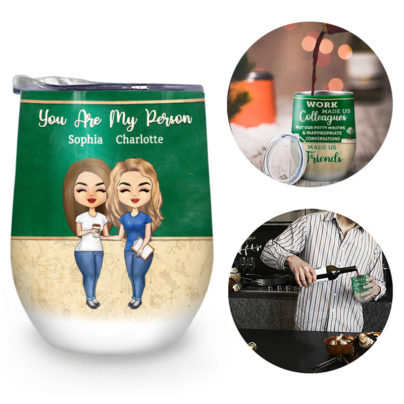 Work Made Us Colleagues Teacher - BFF Bestie Gift - Personalized Custom Wine Tumbler