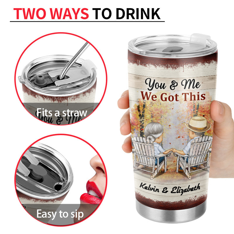 You And Me We Got This Husband Wife - Gift For Old Couples - Personalized Custom Tumbler