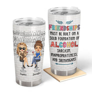 Les amitiés doivent être construites sur des bases solides Meilleurs amis - Cadeau Bestie BFF - Gobelet personnalisé