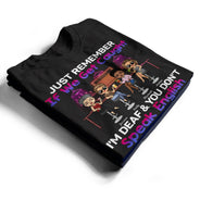 Just Remember If We Get Caught Party Best Friends - Bestie BFF Gift - Personalized Custom T Shirt