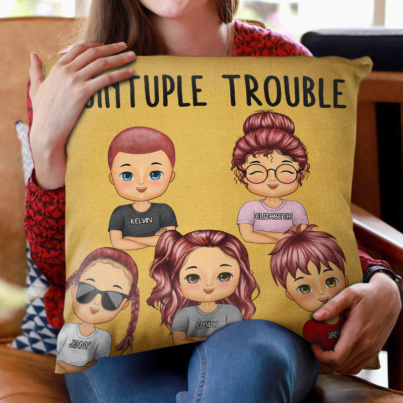 Trouble Maker - Birthday, Loving Gift For Daughter, Granddaughter, Son, Grandson, Kid, Grandkid, Family - Personalized Custom Pillow
