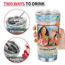 Custom Photo I Love You To The Beach And Back Best Friends - Bestie BFF Gift - Personalized Custom Tumbler