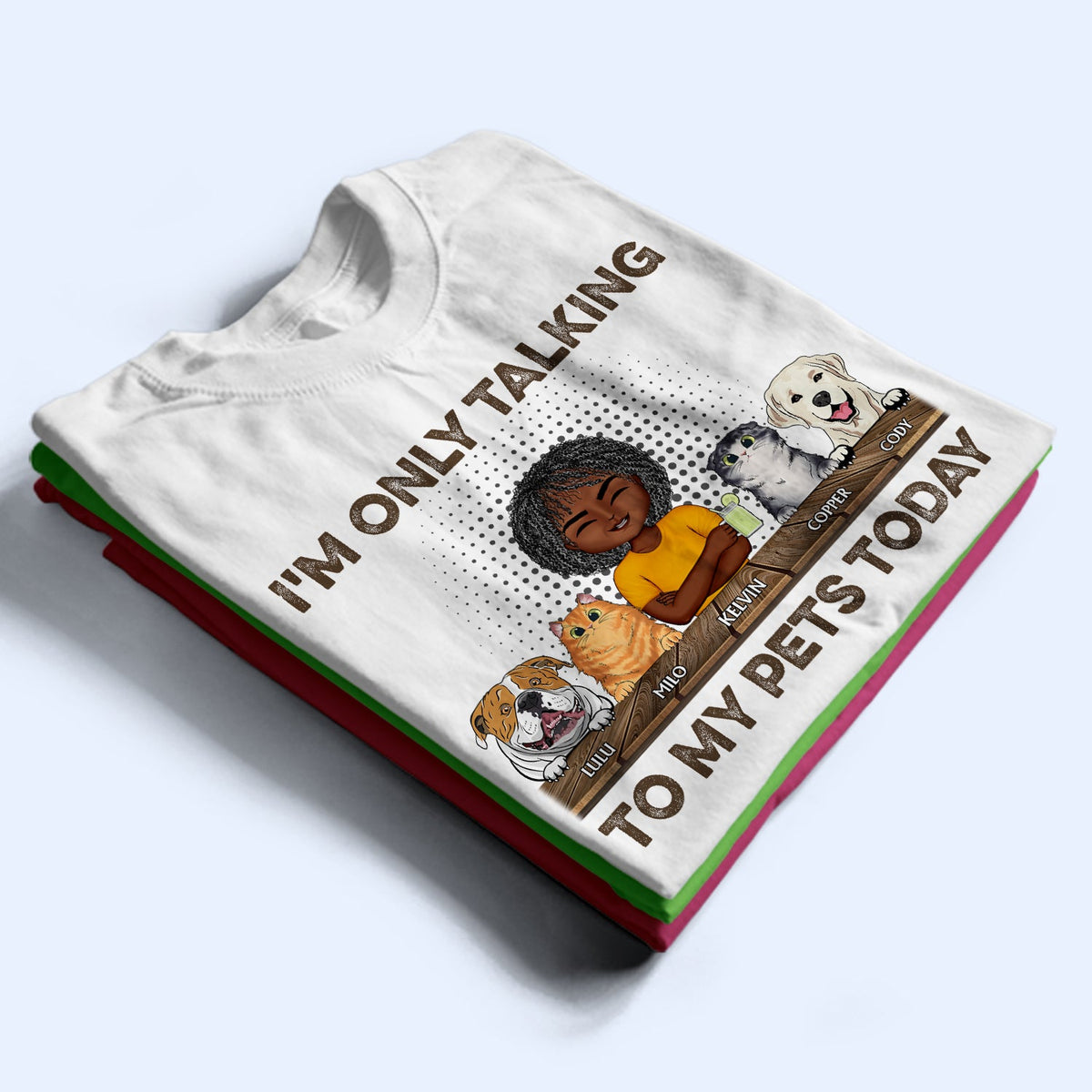 I'm Only Talking To My Dogs Today Chibi - Funny, Birthday Gift For Dog Mom, Dog, Dad, Dog Lovers, Cat Mom, Cat Dad, Cat Lovers, Pet Owners - Personalized Custom T Shirt