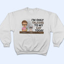I'm Only Talking To My Dogs Today Chibi - Funny, Birthday Gift For Dog Mom, Dog, Dad, Dog Lovers, Cat Mom, Cat Dad, Cat Lovers, Pet Owners - Personalized Custom T Shirt
