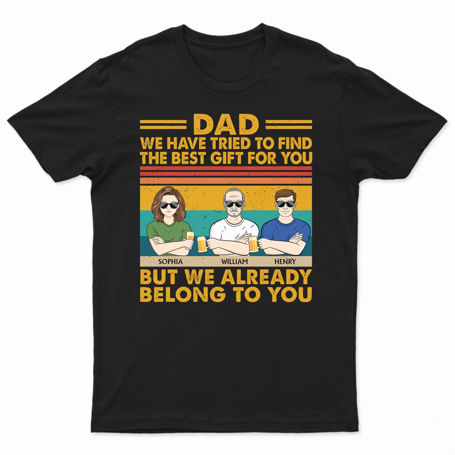 Dad We Have Tried To Find The Best Gift For You Adult Children - Funny, Birthday Gift For Father, Papa, Husband - Personalized Custom T Shirt