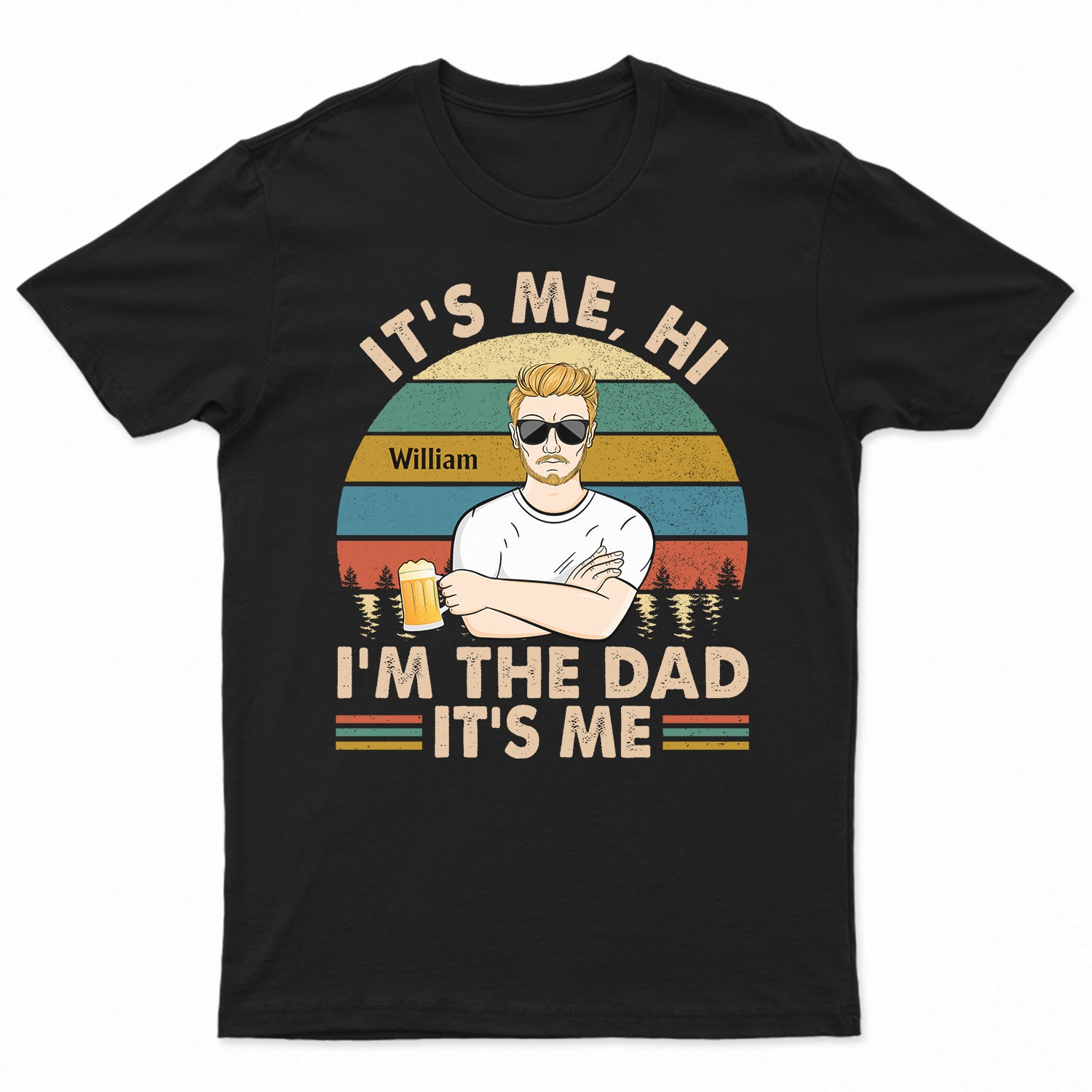 It's Me Hi I'm The Dad - Funny, Birthday Gift For Father, Papa, Husband - Personalized Custom T Shirt