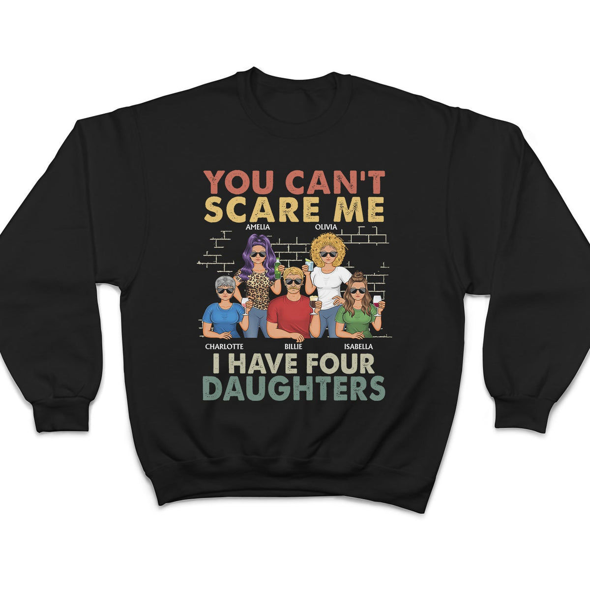 You Can't Scare Me I Have Two Daughters - Funny, Birthday Gift For Father, Papa, Husband - Personalized Custom T Shirt